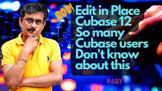 Edit in Place Cubase 12 | So many Cubase users Don't know about this | Part 1