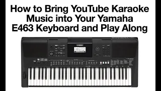 How to Play Along with Youtube Karaoke on Your E463 keyboard