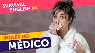 INGLÊS NO MÉDICO: SINTOMAS, DOENÇAS E FARMÁCIA | Survival English #4