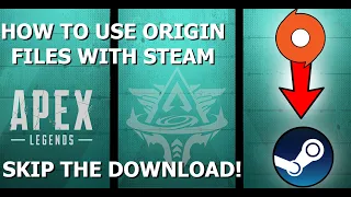 Apex Legends - Transferring Your Origin files to Steam! (NO DOWNLOAD!)