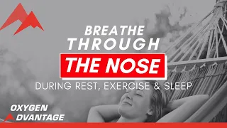 Breathe Through The Nose During Rest, Exercise & Sleep