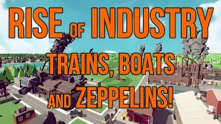 Rise of Industry: Trains, Boats and Zeppelins!
