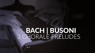 Johann Sebastian Bach | Ferruccio Busoni - 3 Chorale Preludes / Summer 2020 Sessions