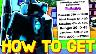 HOW TO GET ASTRO UPGRADED TITAN CAMERMAN *SHOWCASE* in TOILET TOWER DEFENSE! ROBLOX