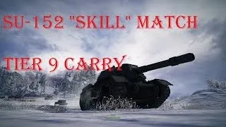 World of Tanks - 9.0 - Su-152 Top Gun in Tier 9 Game - Load the "Skill"