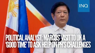 Political analyst: Marcos’ visit to UK a ‘good time’ to ask help on PH’s challenges