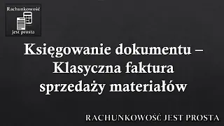 Księgowanie dokumentu – Klasyczna faktura sprzedaży materiałów