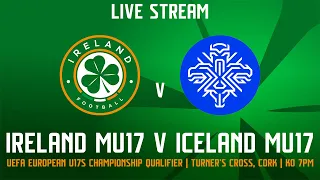 🔴 LIVE | Ireland MU17 0-0 Iceland MU17 | UEFA European Under-17s Championship Qualifier