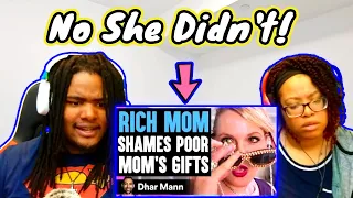 Couple Reacts!: Rich Mom SHAMES Poor MOM'S GIFTS, What Happens Next Is Shocking | Dhar Mann