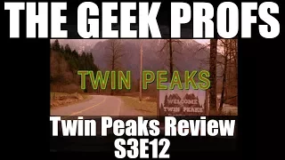 The Geek Profs: Review of Twin Peaks S3E12