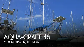 [SOLD] Used 1981 Aqua-Craft 45 Bruce Roberts in Moore Haven, Florida