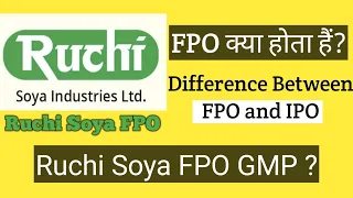 Ruchi Soya FPO | What is FPO? How it is Different from IPO?