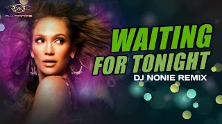 Waiting For Tonight | Remix | Dj Nonie