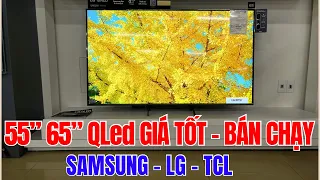 55 - 65 inch TV QLed và QNed GIÁ TỐT BÁN NHIỀU NHẤT của SAMSUNG | LG | TCL