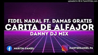 Fidel Nadal, Damas Gratis - Carita De Alfajor (Danny Dj Mix) Cumbiamix