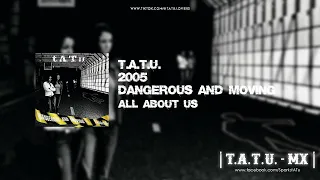 t.A.T.u. - All About Us (Dangerous and Moving)
