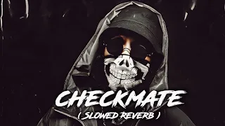Checkmate | Slowed+Reverb | Emiway Bantai