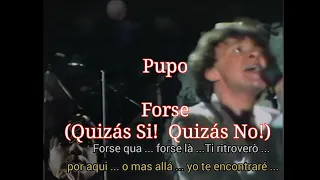 Pupo - Forse -Quizas - Original de la Versión de Sabu- Quizás si Quizás no - Con letra Ita - Esp