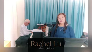 Rachel Lu & Peter Lally | Moon river | 14 years-old Soprano