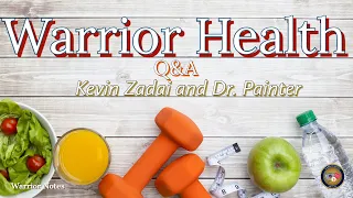 Warrior Health _ Q&A with Kevin Zadai and Dr. Painter