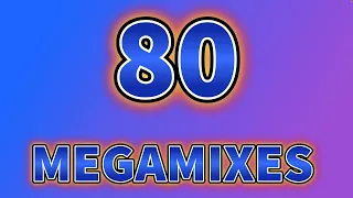 80 Megamixes