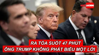 Ra tòa suốt 47 phút, ông Donald Trump không hề phát biểu một lời | Báo Người Lao Động