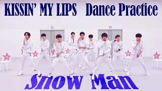 [Dance Practice] Snow Man「KISSIN' MY LIPS」
