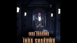 Abdul D one - wakar Inda shakuwa