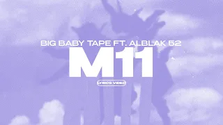 BIG BABY TAPE FT. ALBLAK 52 - M11 (Lyrics Video)| текст песни