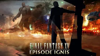 Final Fantasy XV OST (Episode Ignis) - Become the Fire (Extended)