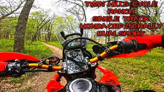 TWIN HILLS CYCLE RANCH SINGLE TRACK //HONDA CRF 250 RALLY// DUAL SPORT