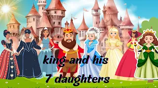 King And 7 Daughters | badshah ki 7 betiyan ek ko saza ku hoi? islamic story.