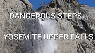 Adventure hiking the Dangerous steps of Upper Yosemite Falls Overlook. Not for everyone!