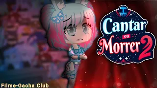 |FILME| Cantar ou Morrer 2 |Gacha Club|