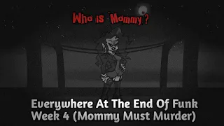 Friday Night Funkin' ➤ Everywhere At The End Of Funk] - Who is "Mommy"? (Custom Song) Showcase