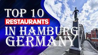 Top 10 Restaurants in Hamburg, Germany