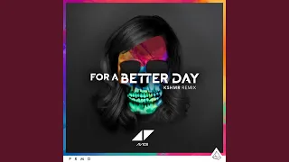 For A Better Day (KSHMR Remix)