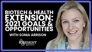 Biotech & Health Extension: 2021 Goals & Opportunities | Sonia Arrison, 100 Plus Capital