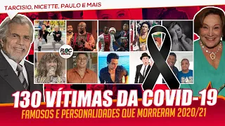 130 FAMOSOS E PERSONALIDADES QUE MORRERAM DE COVID 19 NICETTE BRUNO, TARCISIO MEIRA, PAULO GUSTAVO E