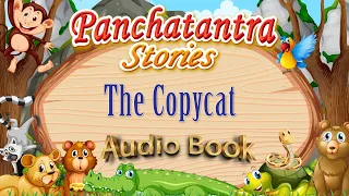 The Copycat Story | Panchatantra Stories in English | Audiobook For Kids | Yash Arts