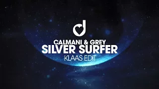 Calmani & Grey – Silver Surfer (Klaas Mix)