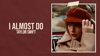 Taylor Swift - I Almost Do (Taylor's Version) (Lyric Video) HD