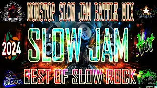 NONSTOP SLOW JAM BATTLE MIX 2024 🤞 BEST OF SLOW ROCK / SLOW JAM POWER MIX ✔ #whatsupslowjamrenix