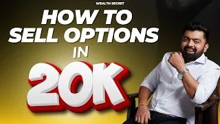 How to Sell options in 20,000 || Options Selling Strategy || Wealth Secret