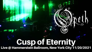 Opeth - Cusp of Eternity LIVE @ Hammerstein Ballroom New York City NY 11/20/2021