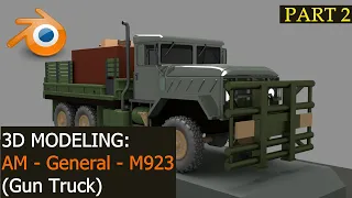 3D Modeling: M923 Hillbilly Gun Truck - Part 2 of 4