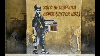 RAP CALLEJERO 2020- Solo Se Disfruta Asper (Victor Hdz)