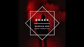 Bmark - Russian Red (Vocal Trance Mix)