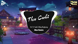 Thu Cuối (Mee Remix) - Mr.T x YanBi x Hằng BingBoong | mùa thu đến anh không còn em nữa hot tiktok