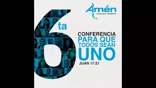 AMÉN - “Para que todos sean Uno” Juan 17:21